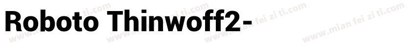 Roboto Thinwoff2字体转换
